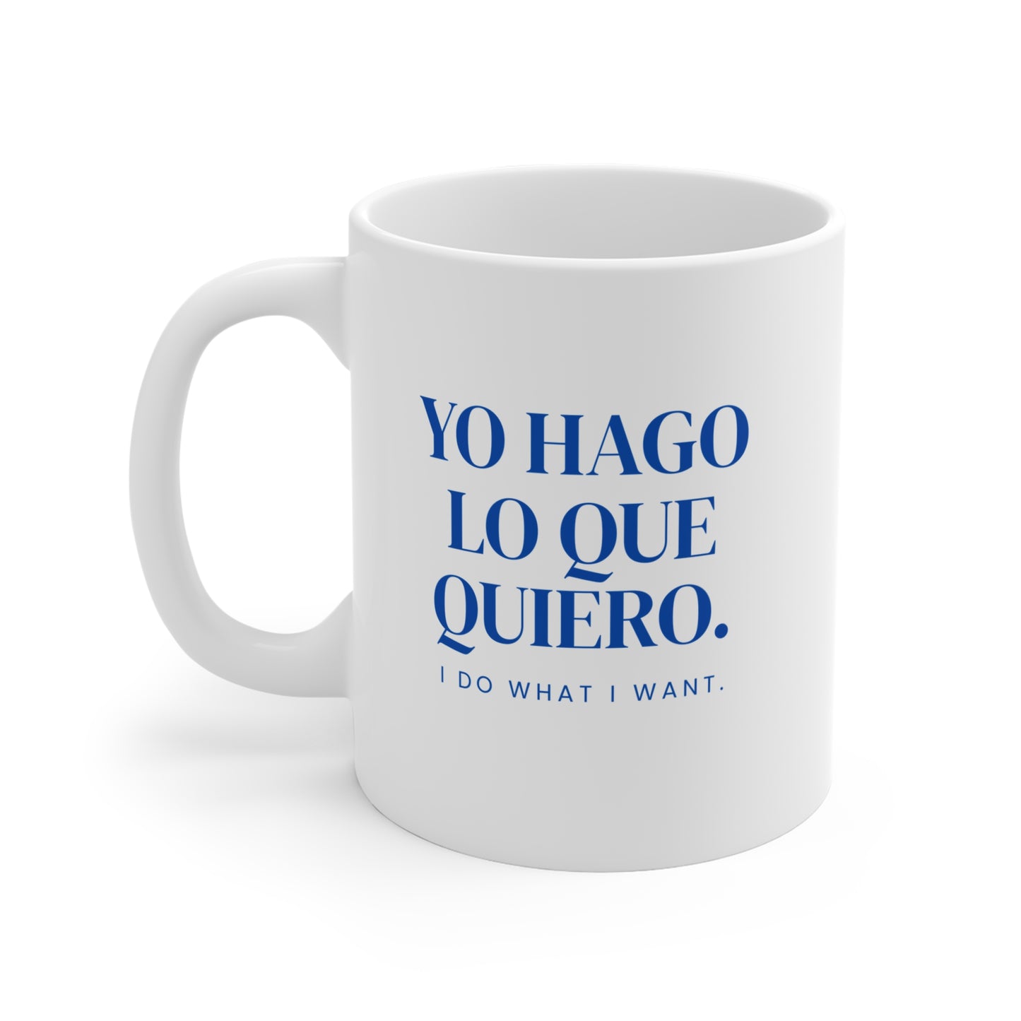 "I Do What I Want" Spanish Slogan Coffee Mug | Yo Hago Lo Que Quiero